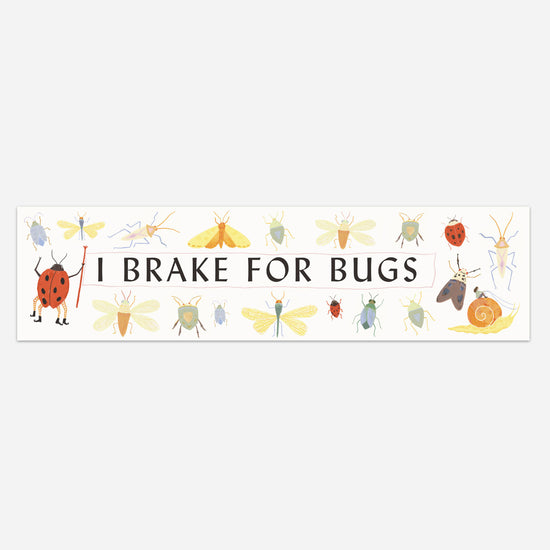 I Brake for Bugs Bumper Sticker
