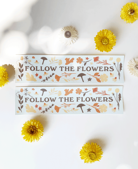 Follow the Flowers Bumper Sticker